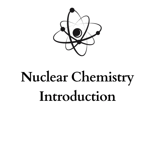 Nuclear Chemistry Introduction